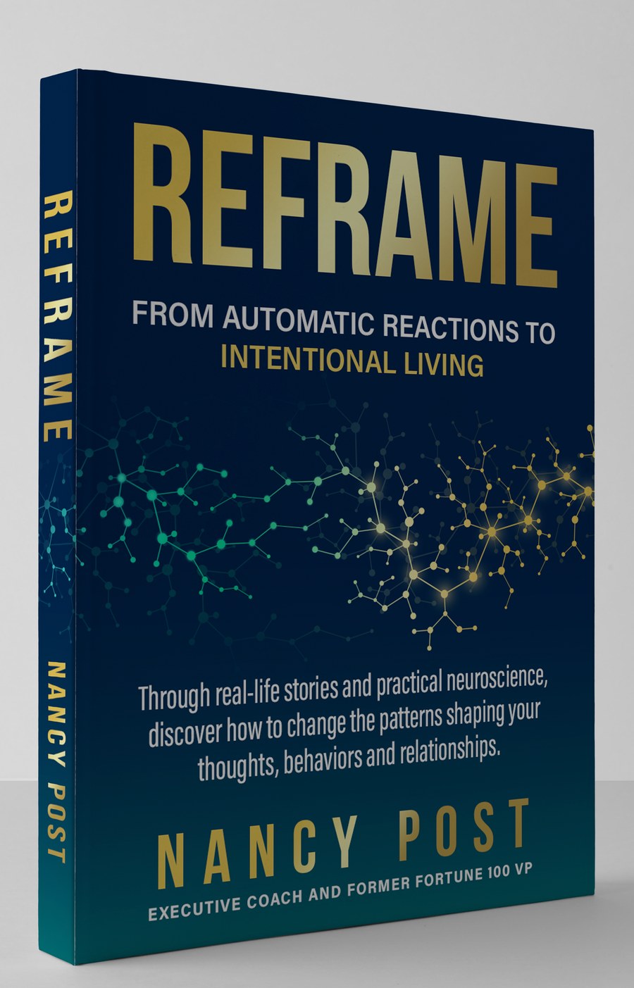 REFRAME — From Automatic Reactions to Intentional Living, by Nancy Post